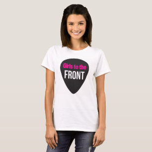 Girls To The Front T-Shirt