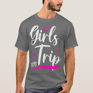 Girls Trip 2020 Weekend Vacation Getaway T-Shirt