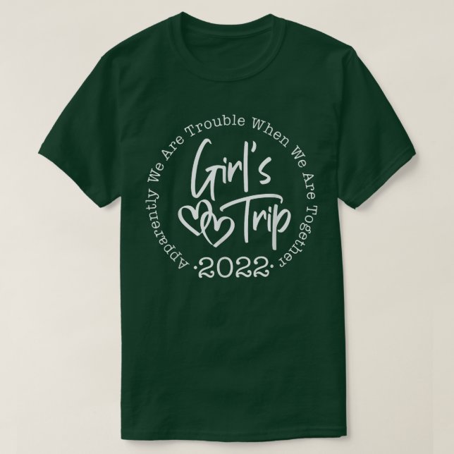 Girls Trip 2022 Apparently We Are Trouble Matching T-Shirt (Design Front)
