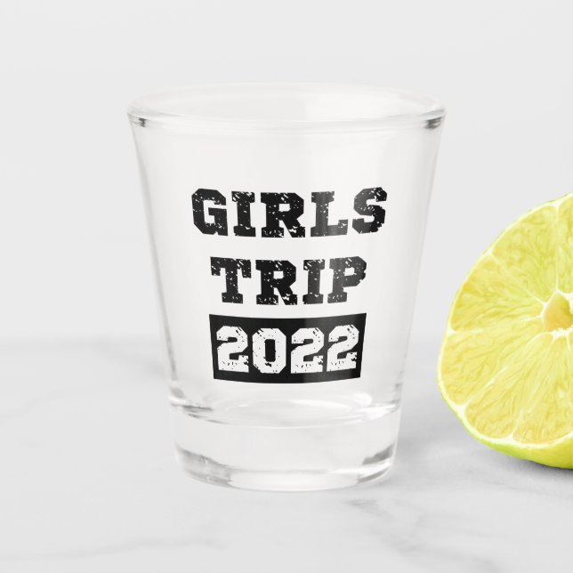 Girls Trip 2022 Girls Weekend Getaway Vacation Shot Glass (Front)