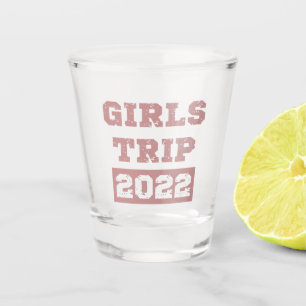 Girls Trip 2022 Girls Weekend Getaway Vacation Shot Glass