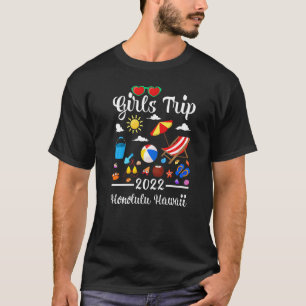 Girls Trip 2022 Summer Vacation Honolulu Hawaii Be T-Shirt