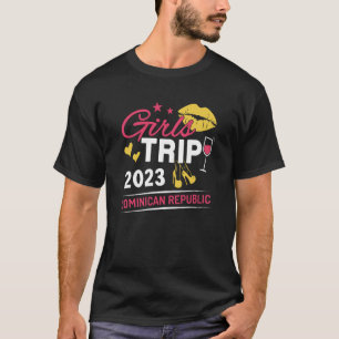 Girls Trip 2023 Dominican Republic Travel Group Ma T-Shirt
