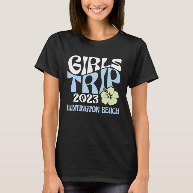 Girls Trip 2023 Huntington Beach Beach Destination T-Shirt (Front)