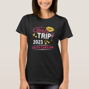 Girls Trip 2023 South Carolina Weekend Travel Grou T-Shirt