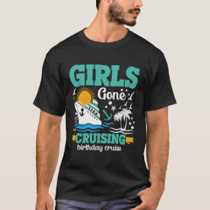 Girls Trip 2024 Birthday Cruise Squad Girls Gone C T-Shirt