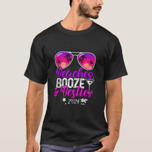 Girls Trip 2024 Womens Weekend Beaches Booze And B T-Shirt