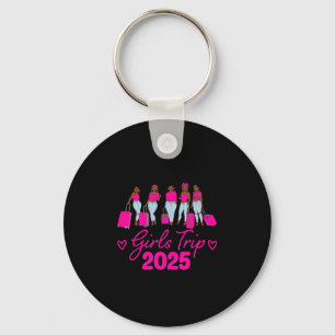 Girls Trip 2025 African American Women Black Girls Key Ring