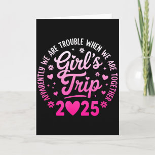 Girls Trip 2025 Apparently Are Rrouble When We Are Card