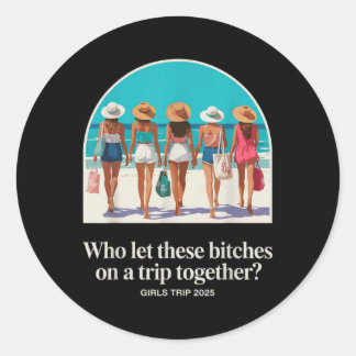 Girls Trip 2025 For Women Girls Trip Favours  Classic Round Sticker