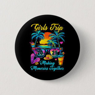 Girls Trip 2025 Making Memories Matching Vacation 6 Cm Round Badge