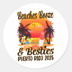 Girls Trip 2025 Puerto Rico Friends Beaches Booze  Classic Round Sticker