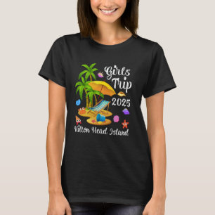 Girls Trip 2025 Summer South Carolina Hilton Head T-Shirt