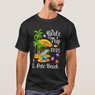 Girls Trip 2025 Summer Vacation Florida St. Pete B T-Shirt