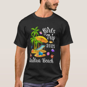 Girls Trip 2025 Summer Vacation Hawaii Kailua Beac T-Shirt