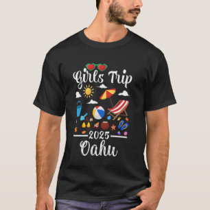 Girls Trip 2025 Summer Vacation Hawaii Oahu Beach T-Shirt