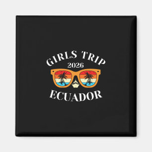 Girls Trip 2026 Ecuador Cruise Vacation Travel  Magnet