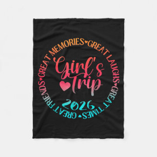 Girls Trip 2026 Great Friends Laughs Memories Fleece Blanket