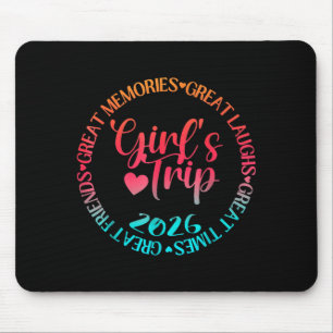 Girls Trip 2026 Great Friends Laughs Memories Mouse Pad