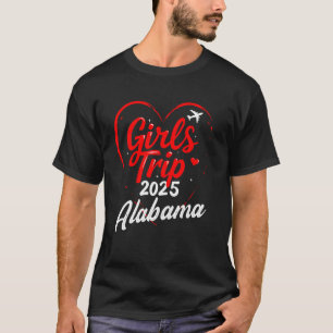 Girls Trip Alabama 2025 Shirts Womens Weekend Birt
