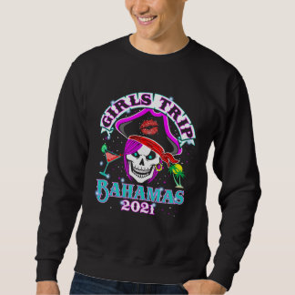 Girls Trip Bahamas 2021 Bachelorette Party Vacay Sweatshirt