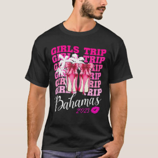 Girls Trip Bahamas 2023 For Womens Weekend, Birthd T-Shirt