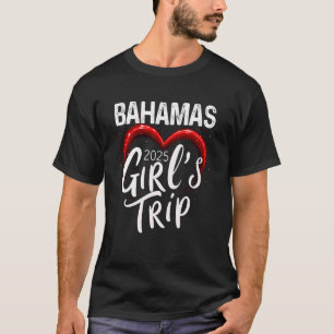 Girls Trip Bahamas 2025 Vacation Weekend Birthday T-Shirt