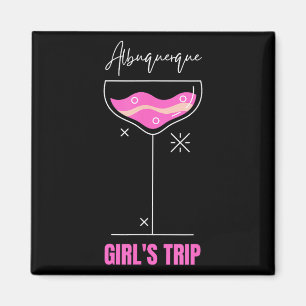 Girls Trip Beach Drink Albuquerque New Mexico Magnet