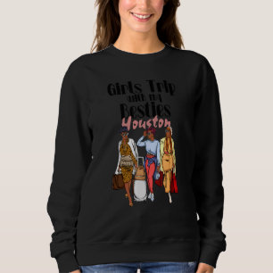 Girls Trip Besties Houston For Melanin Black Vacat Sweatshirt