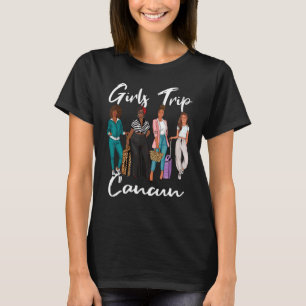 Girls Trip Cancun For Melanin Afro Black Vacation  T-Shirt