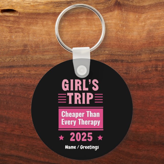 Girls Trip Cheaper Than A Therapy Fun-Filled trip Key Ring (Front)