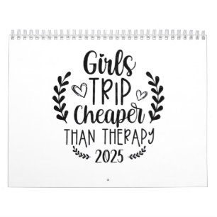 Girls Trip Cheaper Than Therapy 2025 Calendar