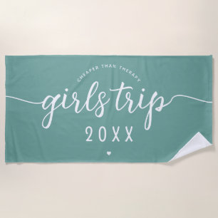 Girls Trip Cheaper Than Therapy Custom Vacation Beach Towel