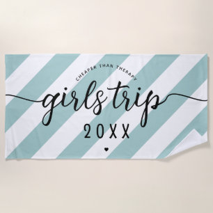 Girls Trip Cheaper Than Therapy Custom Vacation Beach Towel
