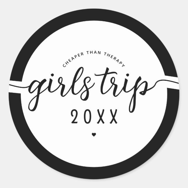 Girls Trip Cheaper Than Therapy Custom Vacation Classic Round Sticker (Front)