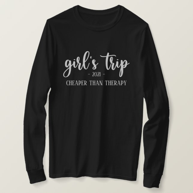 Girl's Trip Cheaper than Therapy Funny T-Shirt (Design Front)