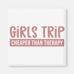 Girls Trip Cheaper than therapy Girls Vacation Magnet