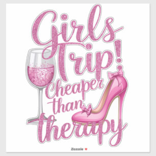 Girls Trip Cheaper Than Therapy Weekend Wine Party