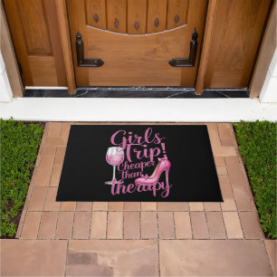 Girls Trip Cheaper Than Therapy Weekend Wine Party Doormat