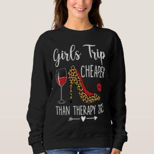 Girls Trip Cheapers Than A Therapy 2023 Wine Part Sweatshirt
