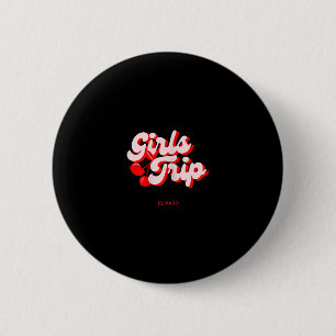 Girls Trip Cherries El Paso Texas Vacation 6 Cm Round Badge