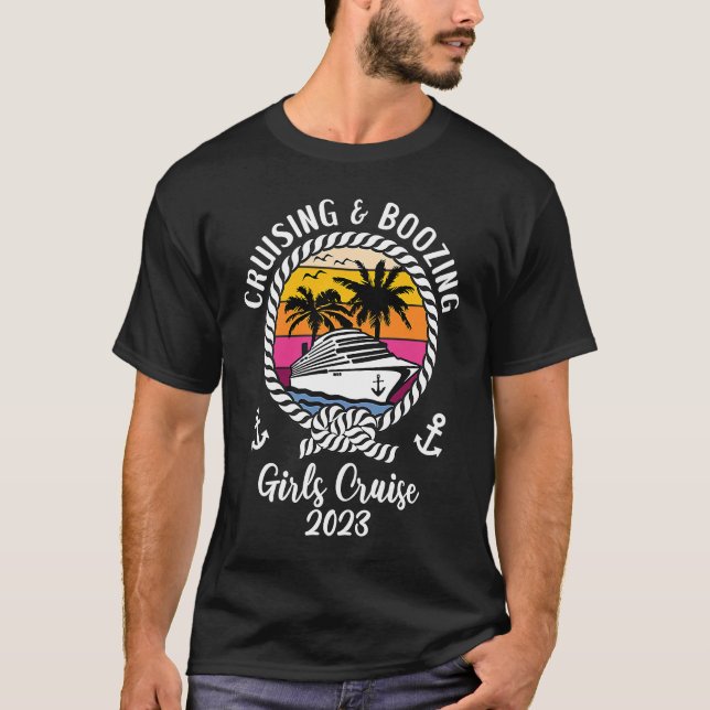 Girls Trip Cruising and Boozing 2023 Girls Cruise T-Shirt (Front)