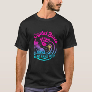 Girls Trip Crystal Beach 2024 Womens Weekend Birth T-Shirt