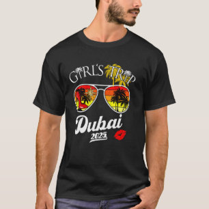 Girls Trip Dubai 2025 Shirts Womens Weekend Birthd