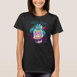 Girls Trip Hawaii 2023 Vacation Women Weekend Birt T-Shirt