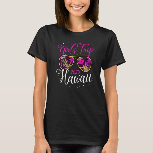 Girls Trip Hawaii 2023 Vacation Women Weekend Birt T-Shirt (Front)