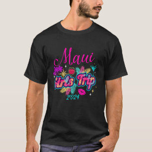 Girls Trip Hawaii 2024 Maui Womens Vacation Birthd T-Shirt