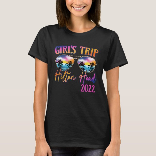 Girls Trip Hilton Head Carolina 2022 Sunglasses Su T-Shirt (Front)