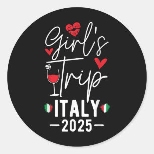 Girls Trip Italy 2025 Women's Weekend Girls Tr Classic Round Sticker