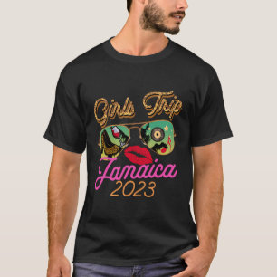 Girls Trip Jamaica 2023 Girls Trip Vacation Summer T-Shirt